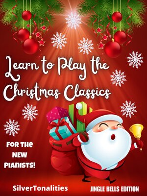 cover image of Learn to Play the Christmas Classics Jingle Bells Edition